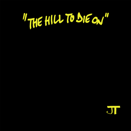 JT - The Hill To Die On LP