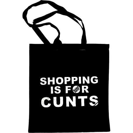 Shopping Is For Cunts Black Tote Bag